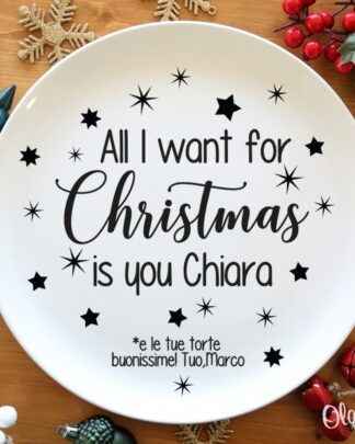 Piatto in Ceramica Personalizzato "All I Want for Christmas is You" con Dedica - Idea Regalo per Natale
