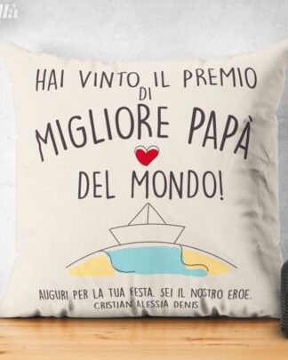 Cuscino Personalizzabile "Migliore Papà del Mondo" con Barchetta - Idea Regalo Festa del Papà
