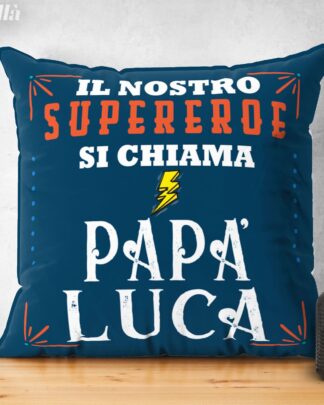 Cuscino Personalizzabile "Il mio Supereroe si chiama..." - Idea Regalo per il Papà