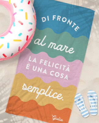 Telo Mare Colorato con Scritta Di Fronte al Mare la Felicità e' una cosa Semplice