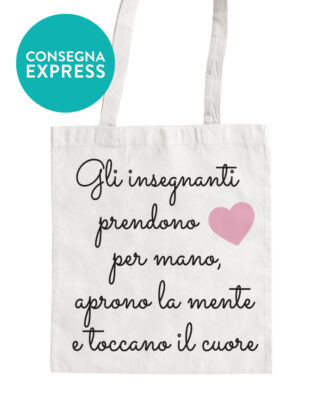 Borsa Shopper Tote Bag Borsa Riutilizzabile in 100% Cotone con Dedica "Gli insegnanti prendono per mano, aprono la mente e toccano il cuore" - Idea Regalo Fine Anno Scolastico per Maestra, Insegnante, Professoressa, Regalo di Classe